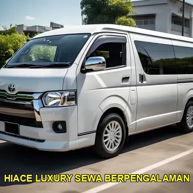 hiace luxury sewa berpengalaman
